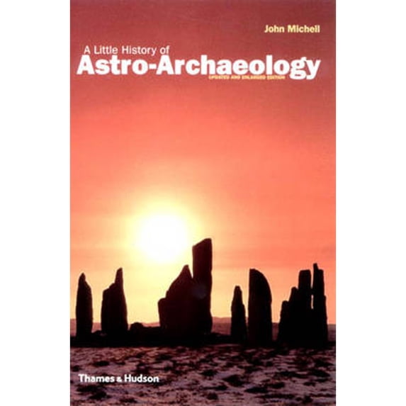 Pre-Owned A Little History of Astro-Archaelogy: Stages in the Transformation of a Heresy (Paperback) 0500275572 9780500275573