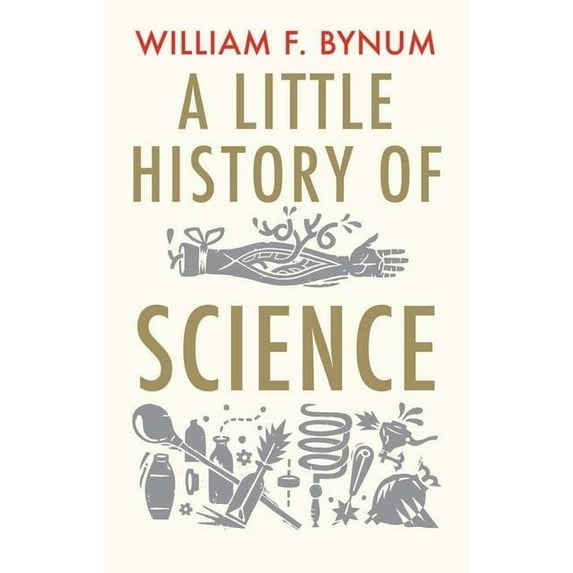 Pre-Owned A Little History of Science (Paperback) 0300197136 9780300197136