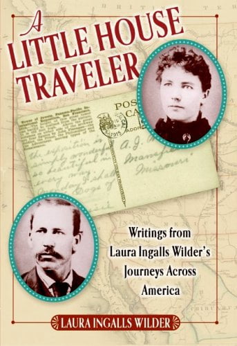Pre-Owned A Little House Traveler: Writings from Laura Ingalls Wilder's Journeys Across America (Hardcover) 0060724919 9780060724917