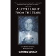 thumbnail image 1 of A Little Light From The Stars: A Collection of Stories, Poetry and Essays, (Paperback), 1 of 1