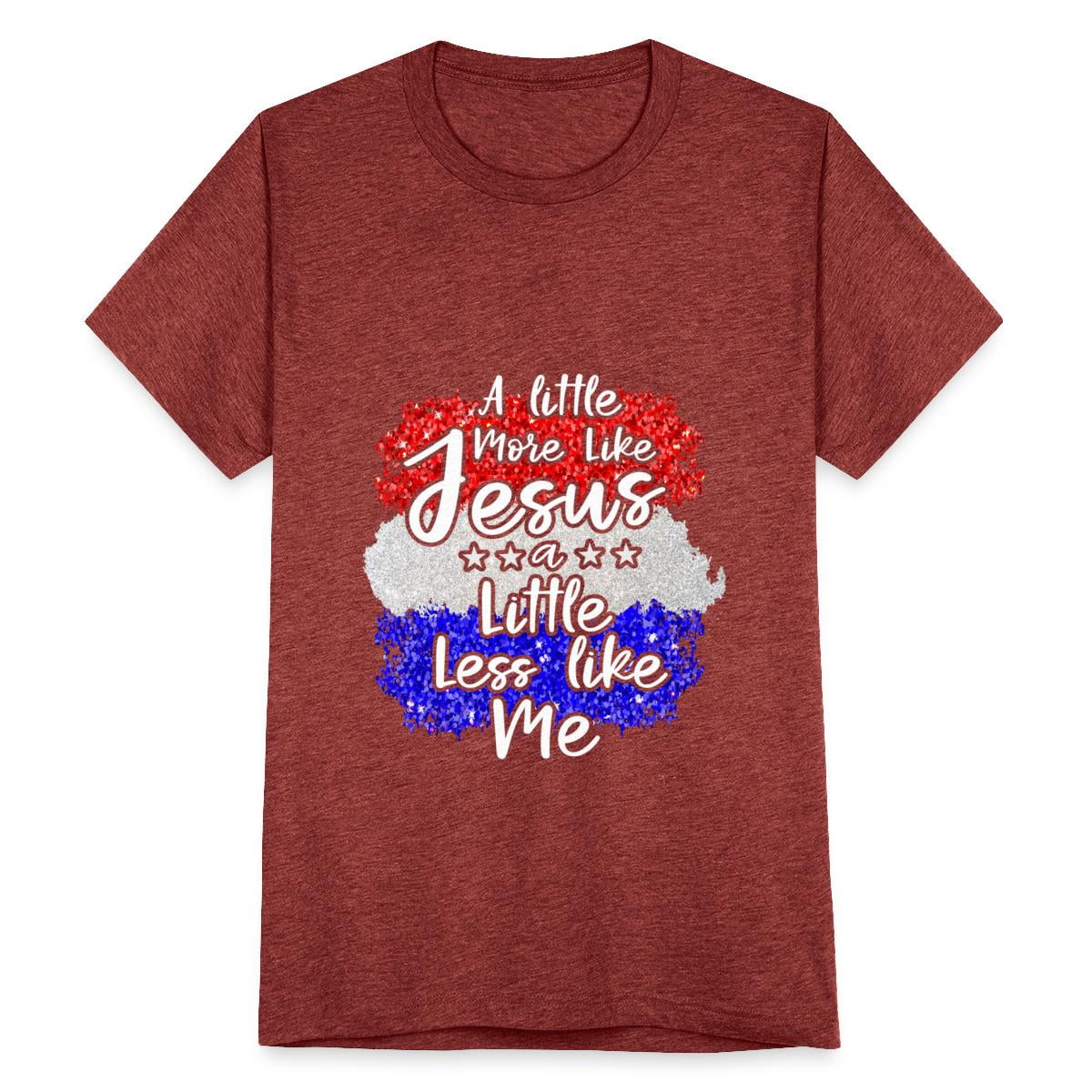 A Little More Like Jesus A Little Less Me Unisex Tri Blend T-Shirt ...