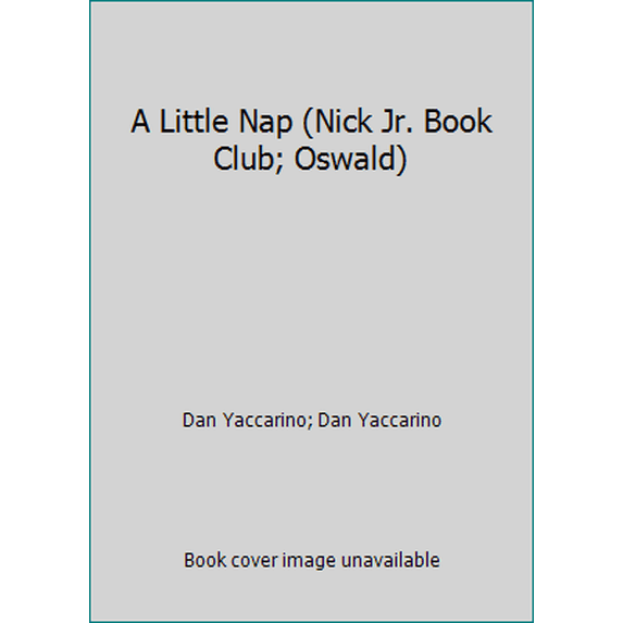 Pre-Owned A Little Nap (Nick Jr. Book Club; Oswald) (Hardcover) 0717266370 9780717266371