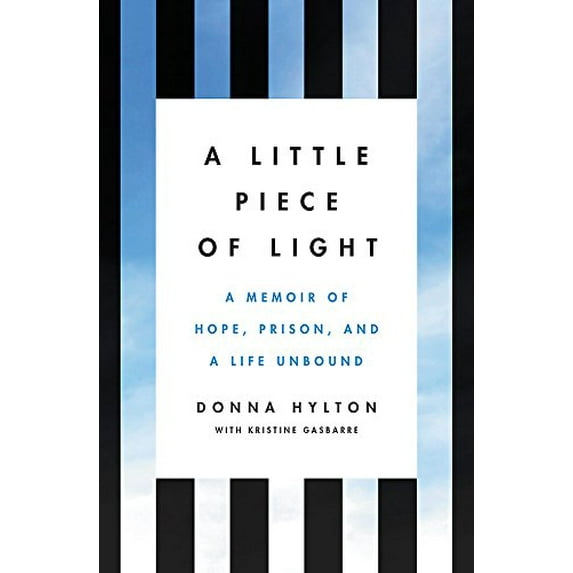 Pre-Owned A Little Piece of Light: A Memoir of Hope, Prison, and a Life Unbound Paperback