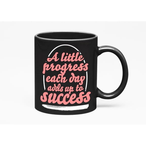 A Little Progress Adds Up to Success, Black 11oz Ceramic Mug