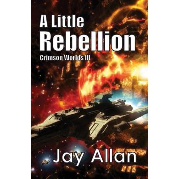 Pre-Owned A Little Rebellion : Crimson Worlds III (Paperback) 9780615738154