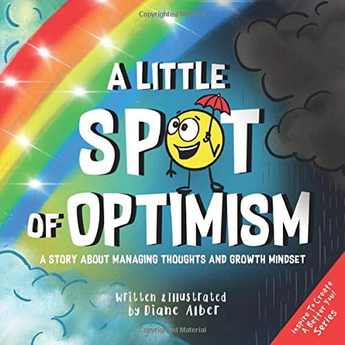 Pre-Owned A Little SPOT of Optimism: A Story About Managing Thoughts And Growth Mindset (Inspire to Create A Better You!)