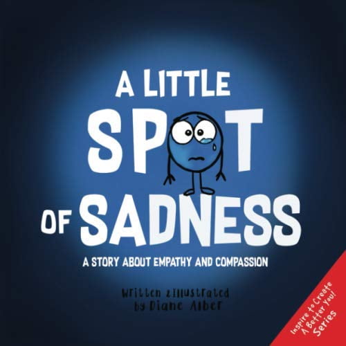 Pre-Owned A Little SPOT of Sadness: A Story About Empathy And Compassion (Paperback) 195128707X 9781951287078