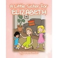 thumbnail image 1 of A Little Sister for Elizabeth, (Paperback), 1 of 1