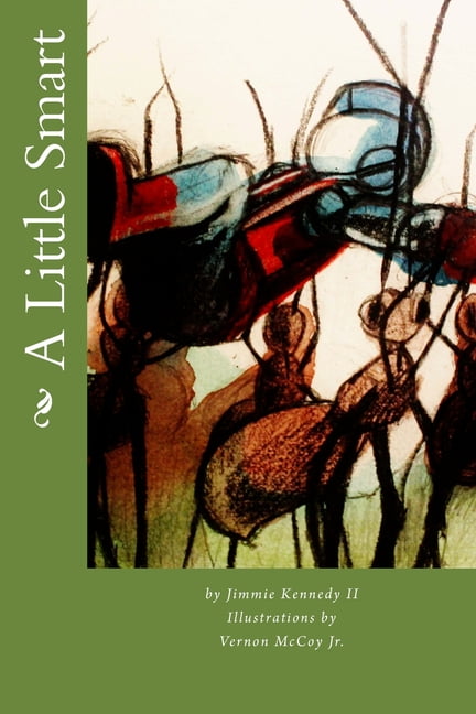 A Little Smart (Paperback) by Timila Bell, Jimmie Lee Kennedy