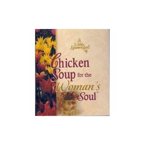 Pre-Owned A Little Spoonful of Chicken Soup for the Woman's Soul Gift Book (Hardcover) 1583755462 9781583755464