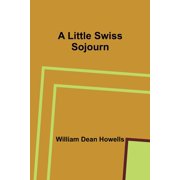 A Little Swiss Sojourn, Paperback