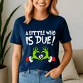 thumbnail image 1 of A Little Who Is Due Christmas, Funny Christmas TShirt, Santa Shirt, Vintage Holiday Tee, Merry Xmas Gift, Family Holiday Outfits, 1 of 5