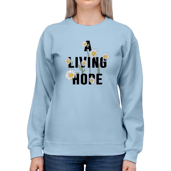 A Living Hope Daisies Sweatshirt Women -Image by Shutterstock, Female Medium