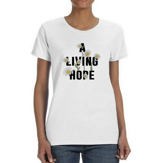 A Living Hope Daisies T-Shirt Women -Image by Shutterstock, Female Small