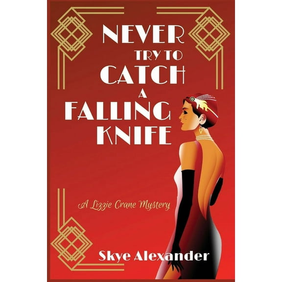 A Lizzie Crane Mystery Never Try to Catch a Falling Knife: A Lizzie Crane Mystery, Book 1, (Paperback)