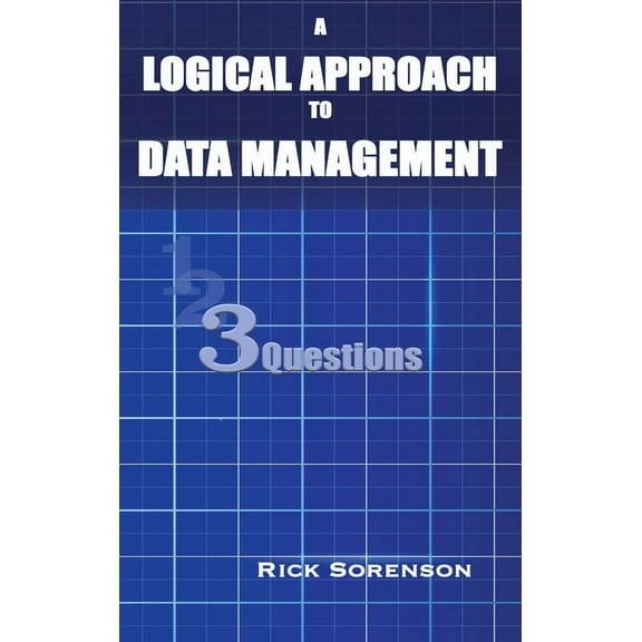 A Logical Approach To Data Management: 3 Questions, (Hardcover)