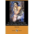 thumbnail image 1 of A London Plane-Tree and Other Verse, and Xantippe and Other Verse (Dodo Press) (Paperback), 1 of 1