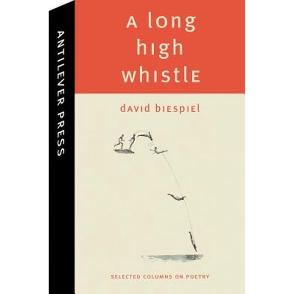 Pre-Owned A Long High Whistle: Selected Columns (Paperback) 1938308107 9781938308109