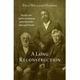 thumbnail image 1 of A Long Reconstruction: Racial Caste and Reconciliation in the Methodist Episcopal Church, (Hardcover), 1 of 1