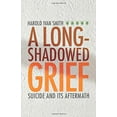 thumbnail image 1 of Pre-Owned Long-Shadowed Grief: Suicide and Its Aftermath (Paperback) 1561012815 9781561012817, 1 of 1