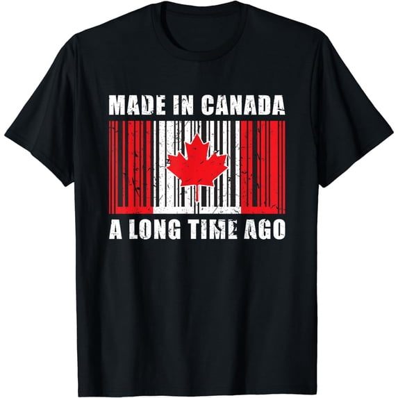 A Long Time Ago Canadian Made In Canada T-Shirt