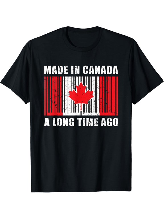A Long Time Ago Canadian Made In Canada T-Shirt