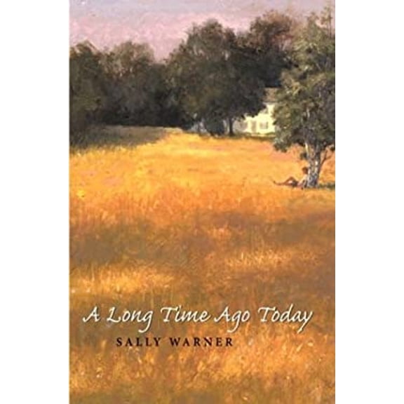 Pre-Owned A Long Time Ago Today Hardcover Sally Warner