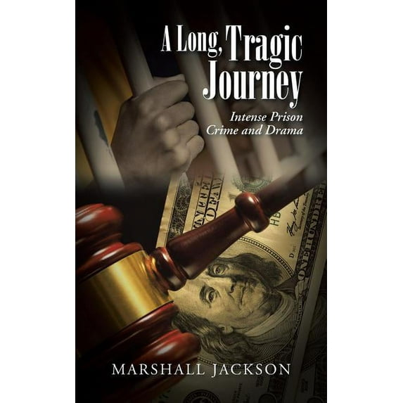 A Long, Tragic Journey: Intense Prison Crime and Drama (Paperback)