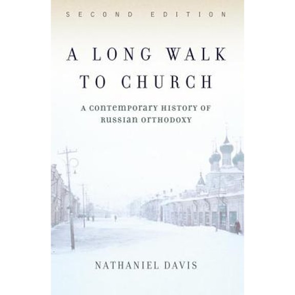 Pre-Owned A Long Walk To Church: A Contemporary History Of Russian Orthodoxy (Paperback) 0813340675 9780813340678