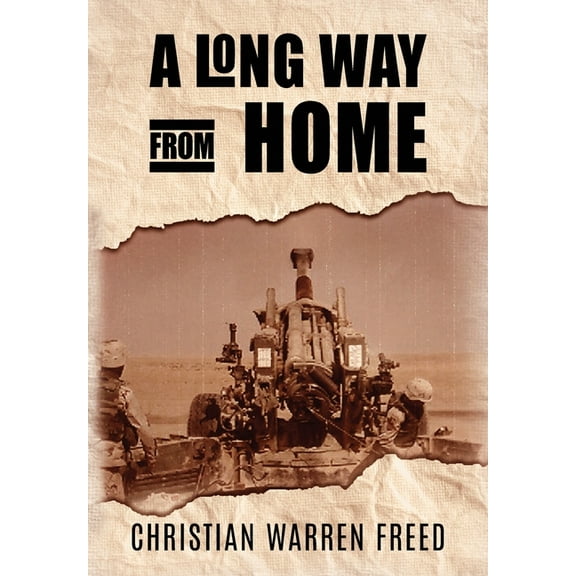A Long Way From Home: My Time in Iraq and Afghanistan, (Hardcover)