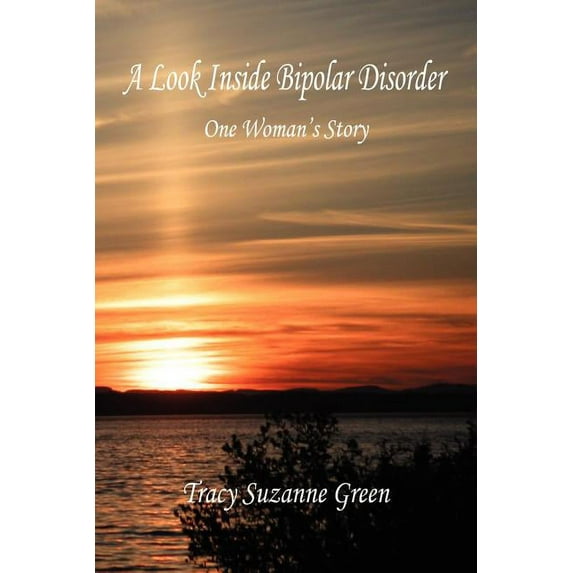 A Look Inside Bipolar Disorder - One Woman's Story, (Paperback)