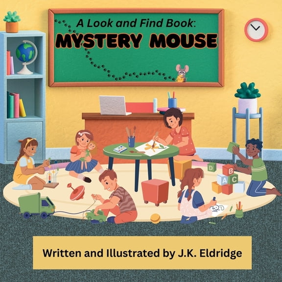 A Look and Find Book: Mystery Mouse: An Interactive Children's Storybook with Hidden Pictures Throughout, (Paperback)