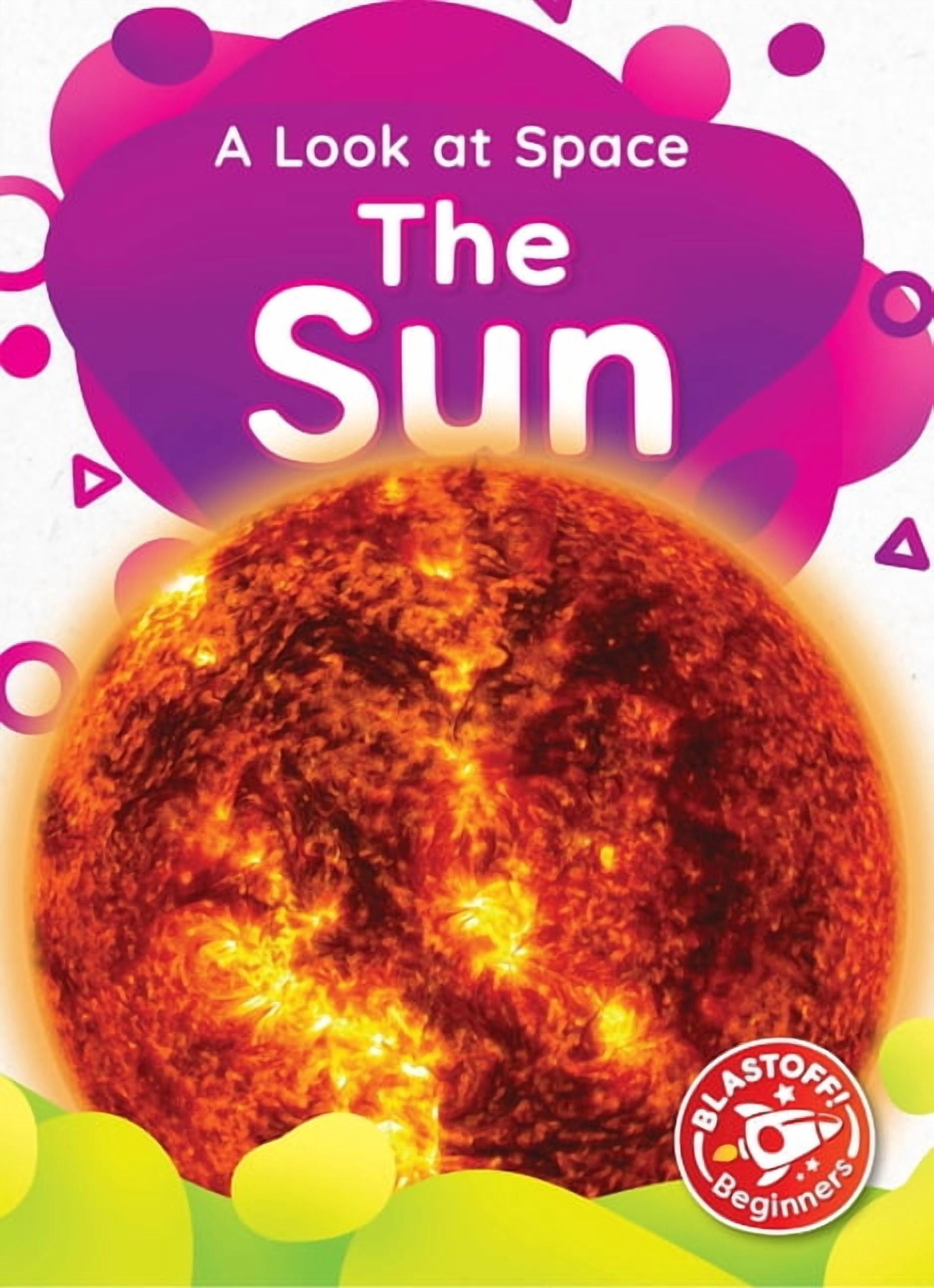 A Look at Space The Sun, (Hardcover)