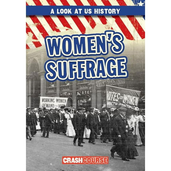 A Look at U.S. History Women's Suffrage, (Hardcover)