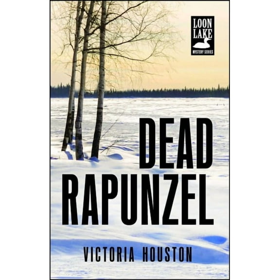 A Loon Lake Mystery: Dead Rapunzel (Series #15) (Paperback)