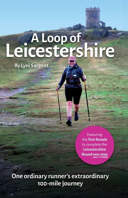 A Loop of Leicestershire: One ordinary runner's extraordinary 100-mile journey, (Paperback)