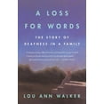 thumbnail image 1 of A Loss for Words: The Story of Deafness in a Family, (Paperback), 1 of 1