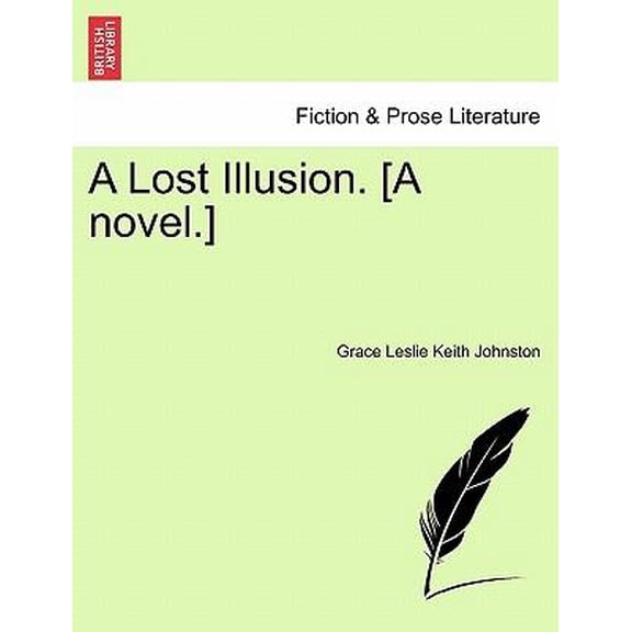 A Lost Illusion. [A Novel.] Paperback