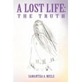thumbnail image 1 of A Lost Life: The Truth, (Paperback), 1 of 1