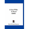thumbnail image 1 of A Lost Wife : A Novel (1889) (Paperback), 1 of 1