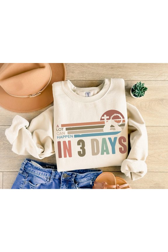 A Lot Can Happen In Three Days Sweatshirt, Easter Day Sweater, Easter Gift,Jesus Easter Sweatshirt, Christian Sweater, Religious Sweatshirt
