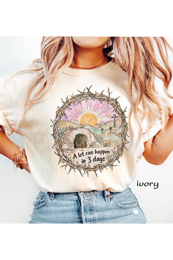 A Lot Can Happen in 3 Days Comfort Colors Shirt, Christian Easter Day T-Shirt, Religious Resurrection Jesus Easter Women Gift