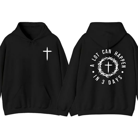 A Lot Can Happen in 3 Days Hoodie – Christian Faith-Based Religious Hoodie for Men Women – Cross Crown of Thorns Design – Unisex Sizes S–5XL