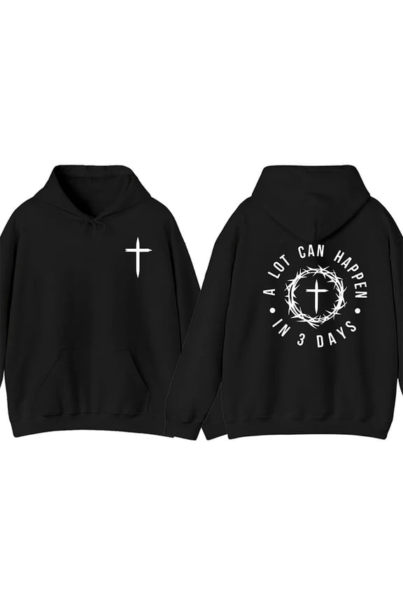 A Lot Can Happen in 3 Days Hoodie – Christian Faith-Based Religious Hoodie for Men Women – Cross Crown of Thorns Design – Unisex Sizes S–5XL