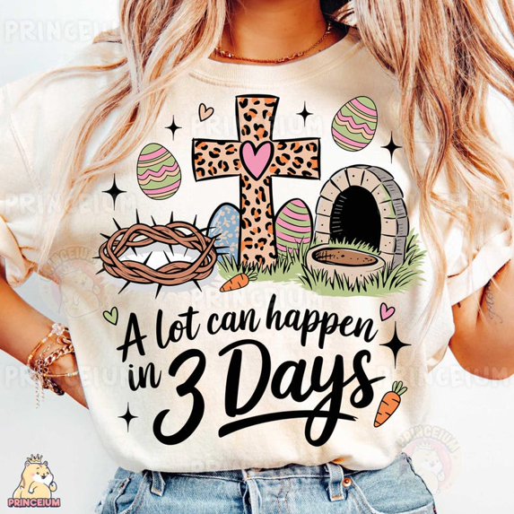 A Lot Can Happen in 3 Days T-Shirt, Easter Shirt, Christian Jesus Shirt, Happy Easter Shirt, Christian T-Shirt