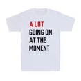 thumbnail image 1 of A Lot Going On At The Moment Funny Saying Gift Novelty Graphic Unisex T-Shirt, 1 of 2