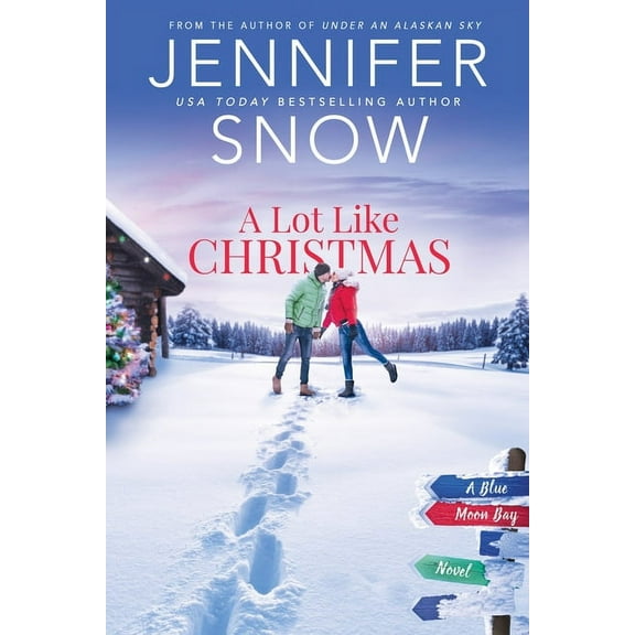 A Lot Like Christmas  Blue Moon Bay, 2   Other  1649370903 9781649370907 Jennifer Snow