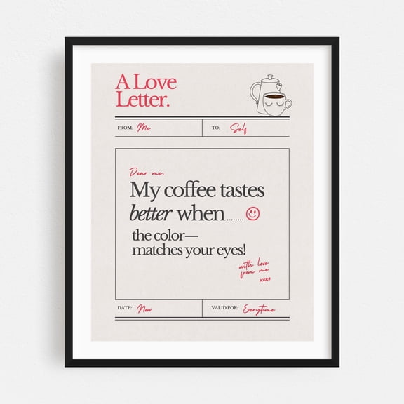 A Love Letter To Myself - Typography Quote Humor Coffee Motivational Kitchen Decor Inspirational Black Framed Wall Art Print 9 x 12 inches
