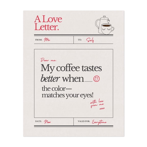 A Love Letter To Myself - Typography Quote Humor Coffee Motivational Kitchen Decor Inspirational Unframed Wall Art Print 8 x 10 inches