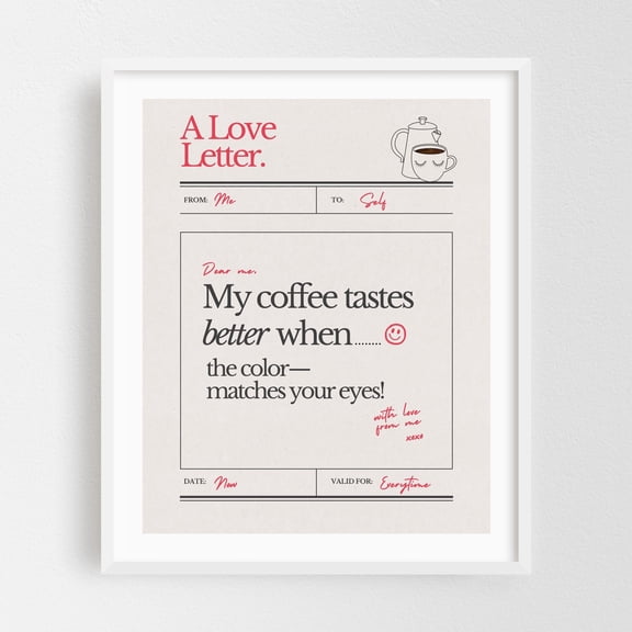A Love Letter To Myself - Typography Quote Humor Coffee Motivational Kitchen Decor Inspirational White Framed Wall Art Print 12 x 16 inches